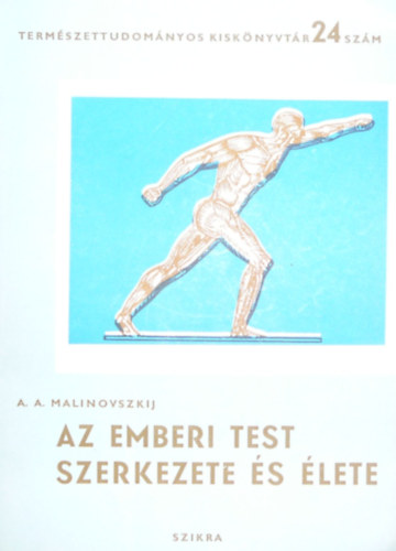 A. A. Malinovszkij - Az emberi test szerkezete s lete