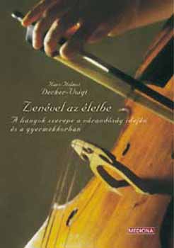 Decker; Voigt - Zenvel az letbe - A hangok szerepe a vrandsg idejn...