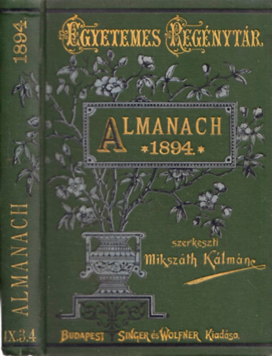 Miksz�th K�lm�n  (szerk) - Almanach az 1894. �vre (Egyetemes Reg�nyt�r)
