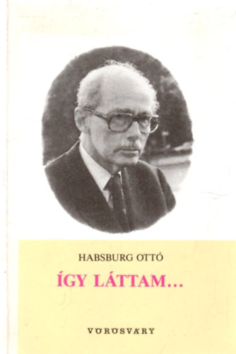 Habsburg Ott� - �gy l�ttam...(1990-1991-1992)