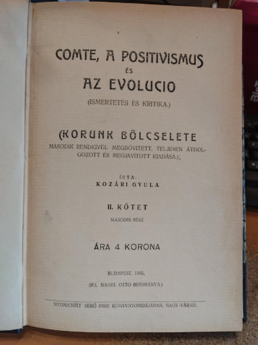 Kozri Gyula - Comte, a positivismus s az evolucio (Ismertets s kritika) II. ktet msodik. rsz