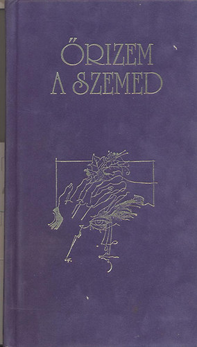 Baranyi Ferenc v�logat�sa - �rizem a szemed (versek szerelmes pillant�sokr�l, b�v�l� tekintetekr�l