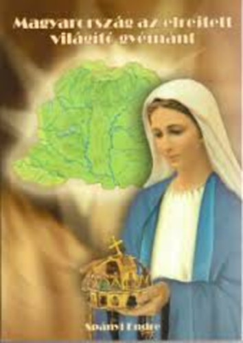 Sp�nyi Endre - Magyarorsz�g az elrejtett vil�g�t� gy�m�nt