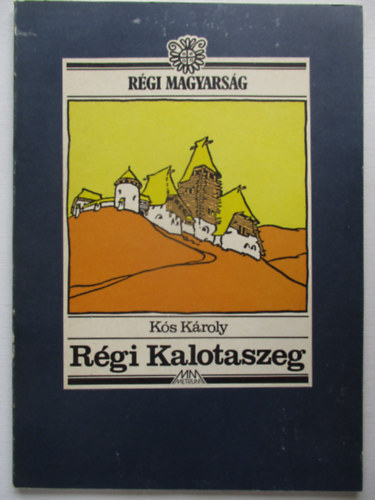 Kós Károly - Régi Kalotaszeg