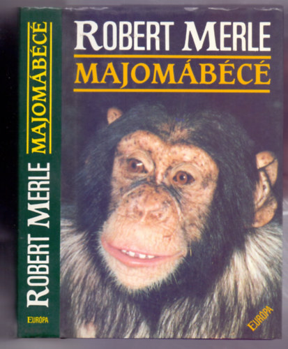Szerk.: Vargyas Zoltn, Ford.: Dutkay Magyar Katalin Robert Merle - Majombc (Ie propre de l'homme)