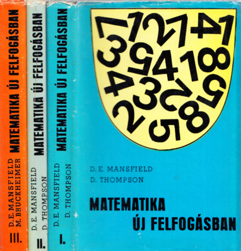 D. E. Mansfield; D. Thompson - Matematika j felfogsban I-III.