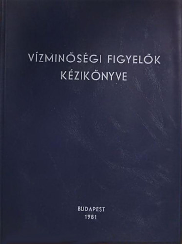 Németh István (szerk.) - Vízminőségi figyelők kézikönyve