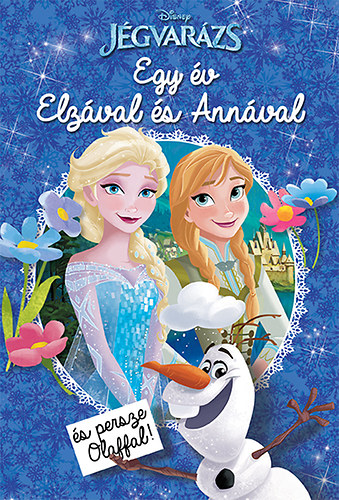 Disney - Jgvarzs - Egy v Elzval s Annval (s persze Olaffal!)
