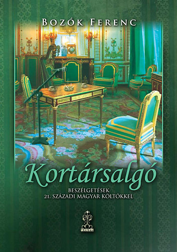 Bozk Ferenc - Kortrsalg - Beszlgetsek 21. szzadi magyar kltkkel