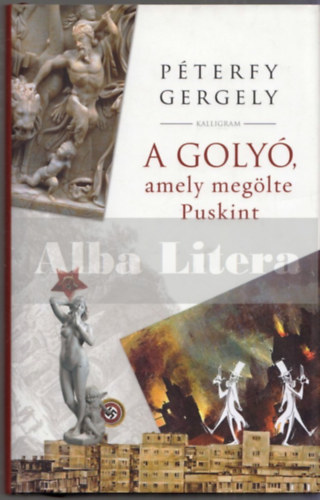 Pterfy Gergely - A goly, amely meglte Puskint