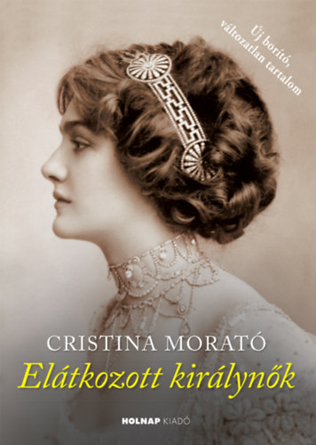 Cristina Morat - Eltkozott kirlynk