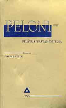 Popper P�ter - Peloni avagy Pil�tus testamentuma