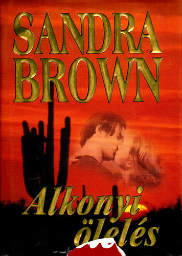Sandra Brown - Alkonyi �lel�s