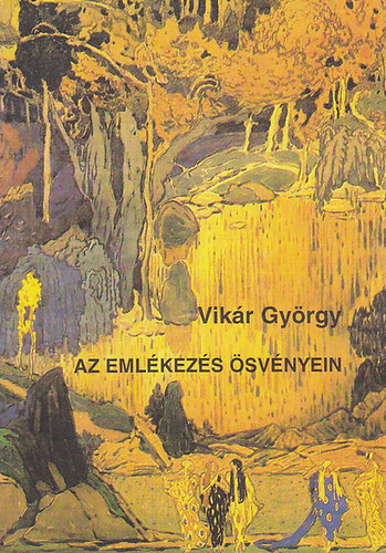 Vikr Gyrgy - Az emlkezs svnyein