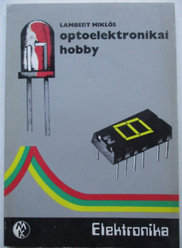 Lambert Mikl�s - Optoelektronikai hobby
