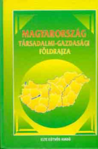 Perczel Gyrgy - GRAFIKUS Khegyi Zoltn - Vzsonyi Zsolt - Magyarorszg trsadalmi-gazdasgi fldrajza