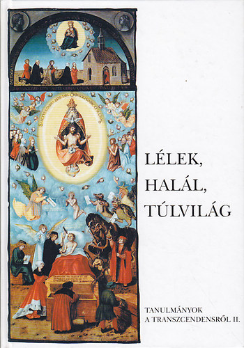 P�cs �va  (szerk.) - L�lek, hal�l, t�lvil�g. Vall�setnol�giai fogalmak...