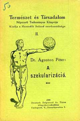 Ágoston Péter dr. - A szekularizáció (Természet és Társadalom sor.)