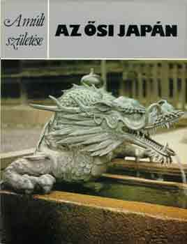 Edward Kidder - Az �si Jap�n (A m�lt sz�let�se)