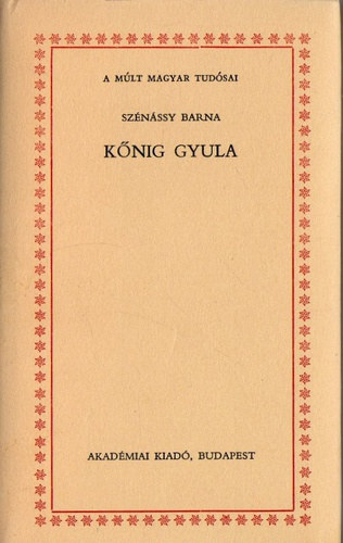 Sznssy Barna - Knig Gyula (a mlt magyar tudsai)