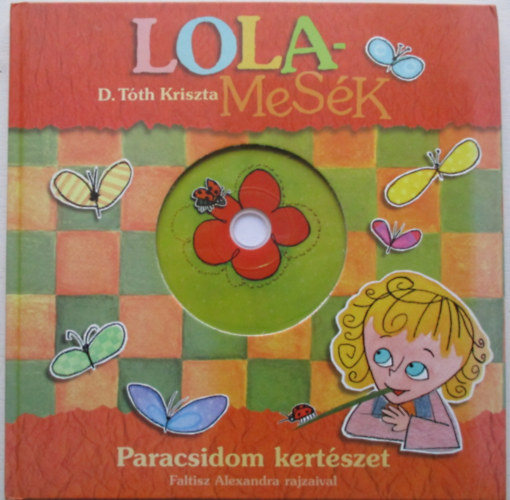 D. Tth Kriszta - Lola-Mesk: Paradicsom kertszet (DVD-mellklettel)