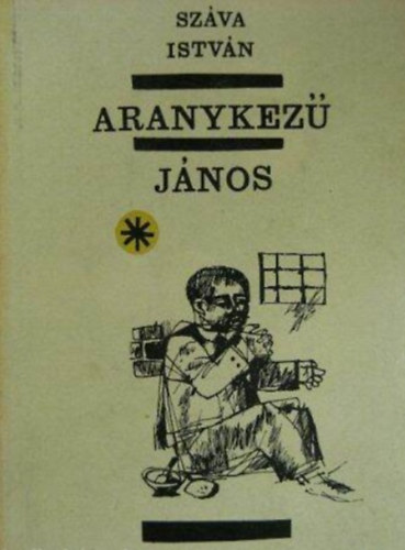 Száva István - Aranykezű János