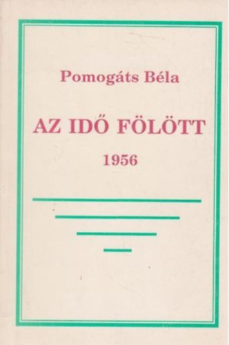 Pomogts Bla - Az id fltt 1956