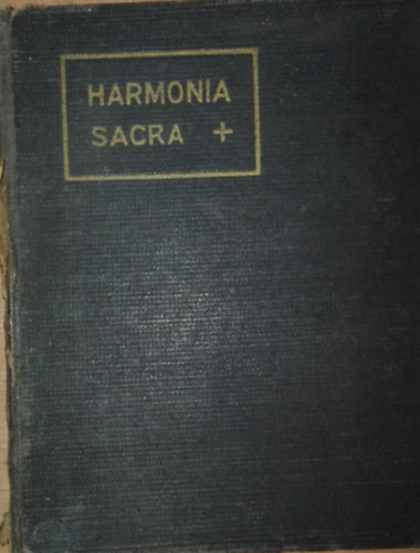 Harmonica Sacra - A magyar k�rus �nekesk�nyve