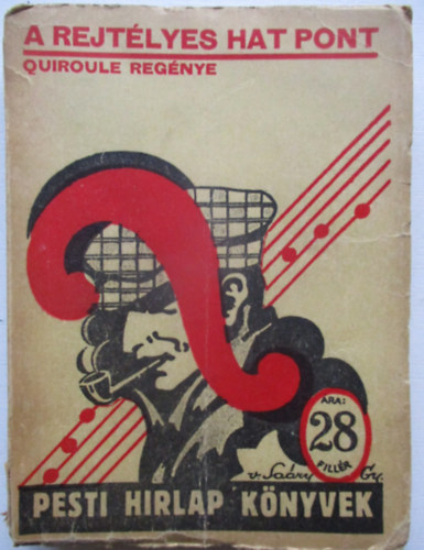 Pierre Quiroule - A rejt�lyes hat pont (Pesti H�rlap k�nyvek)