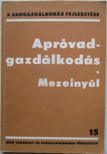 Izrael G�bor  (szerk.) - Apr�vadgazd�lkod�s - Mezeiny�l (15)