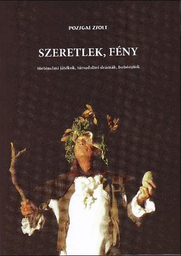 Pozsgai Zsolt - Szeretlek, fény
