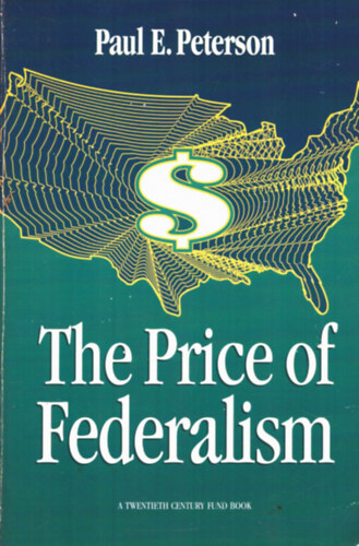 Paul E. Peterson - The price of federalism