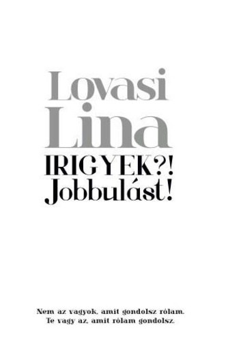 Lovasi Lina - Irigyek?! Jobbulst!