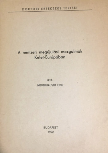 Dr. Niederhauser Emil - A nemzeti meg�jul�si mozgalmak Kelet-Eur�p�ban