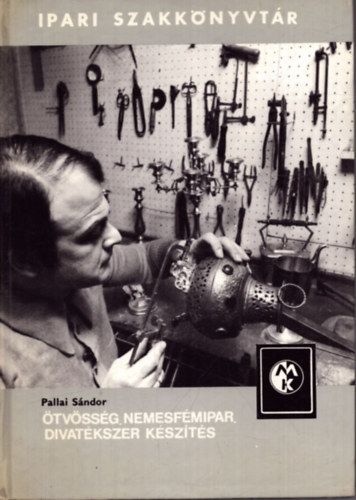 Pallai Sándor - Ötvösség, nemesfémipar, divatékszer készítés