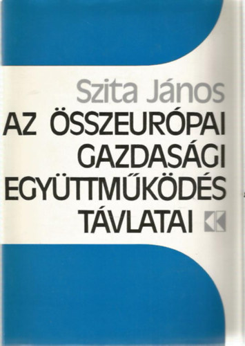 Szita J�nos - Az �sszeur�pai gazdas�gi egy�ttm�k�d�s t�vlatai