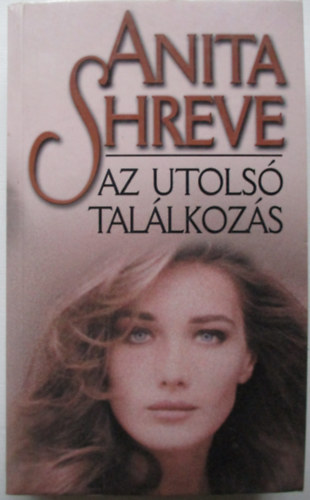 Anita Shreve - Az utols� tal�lkoz�s