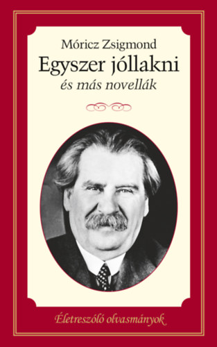 Móricz Zsigmond - Egyszer jóllakni és más novellák