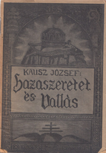 Kausz J�zsef - Hazaszeretet �s vall�s
