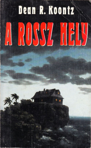 Dean R. Koontz - A rossz hely
