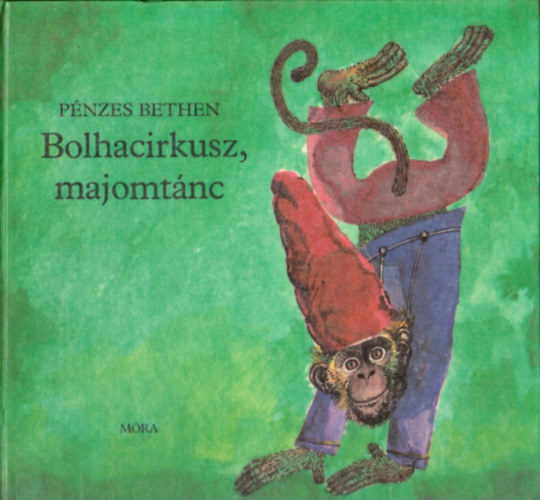 Pnzes Bethen - Bolhacirkusz, majomtnc