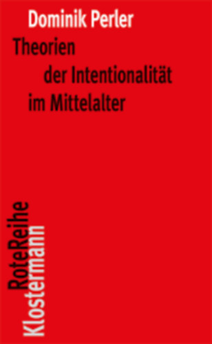 Dominik Perler - Theorien der Intentionalitt im Mittelalter