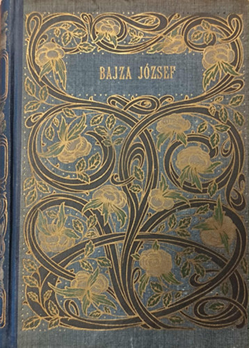 Bajza Jzsef - Bajza Jzsef munki (Magyar Remekrk)