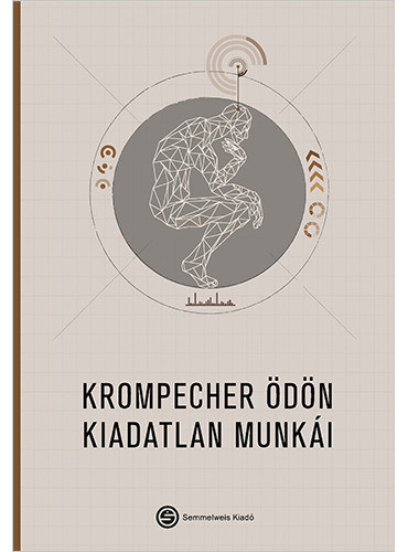Korompay H. Jnos  (szerk.) - Krompecher dn kiadatlan munki