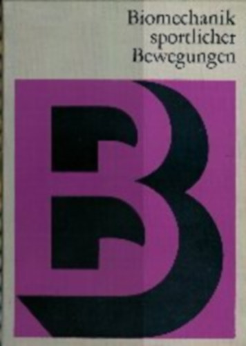 Gerhard Hochmuth - Biomechanik sportlicher Bewegungen