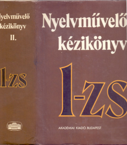 Írta és szerkesztette: Elekfi László-Grétsy László-Kovalovszky Miklós-Lőrincze Lajos-Szőke István Főszerkesztő: Grétsy László és Kovalovszky Miklós - Nyelvművelő kézikönyv - Második kötet: L-Zs (Sajtópéldány)