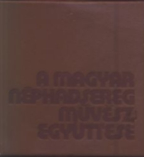 Mdos Pter  (szerk.) - A Magyar Nphadsereg mvszegyttese (miniknyv)