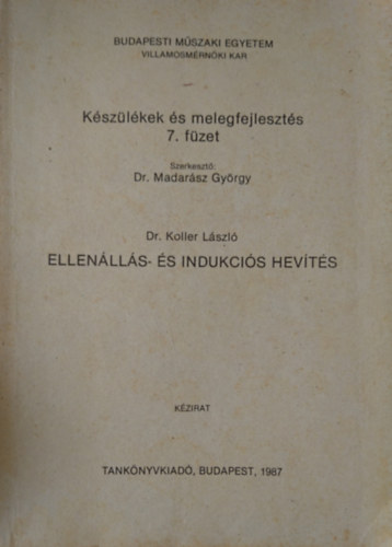 Dr. Koller L�szl� - Ellen�ll�s- �s indukci�s hev�t�s (K�sz�l�kek �s melegfejleszt�s 7. f�zet)