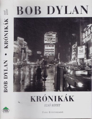 Bob Dylan - Kr�nik�k - Els� k�tet
