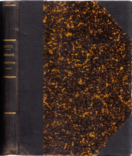 Dr. G��z J�zsef - Budapest t�rt�nete a magyar n�p �s ifj�s�g sz�m�ra (M�sodik, olcs� k�pekkel d�sz�tett kiad�s)